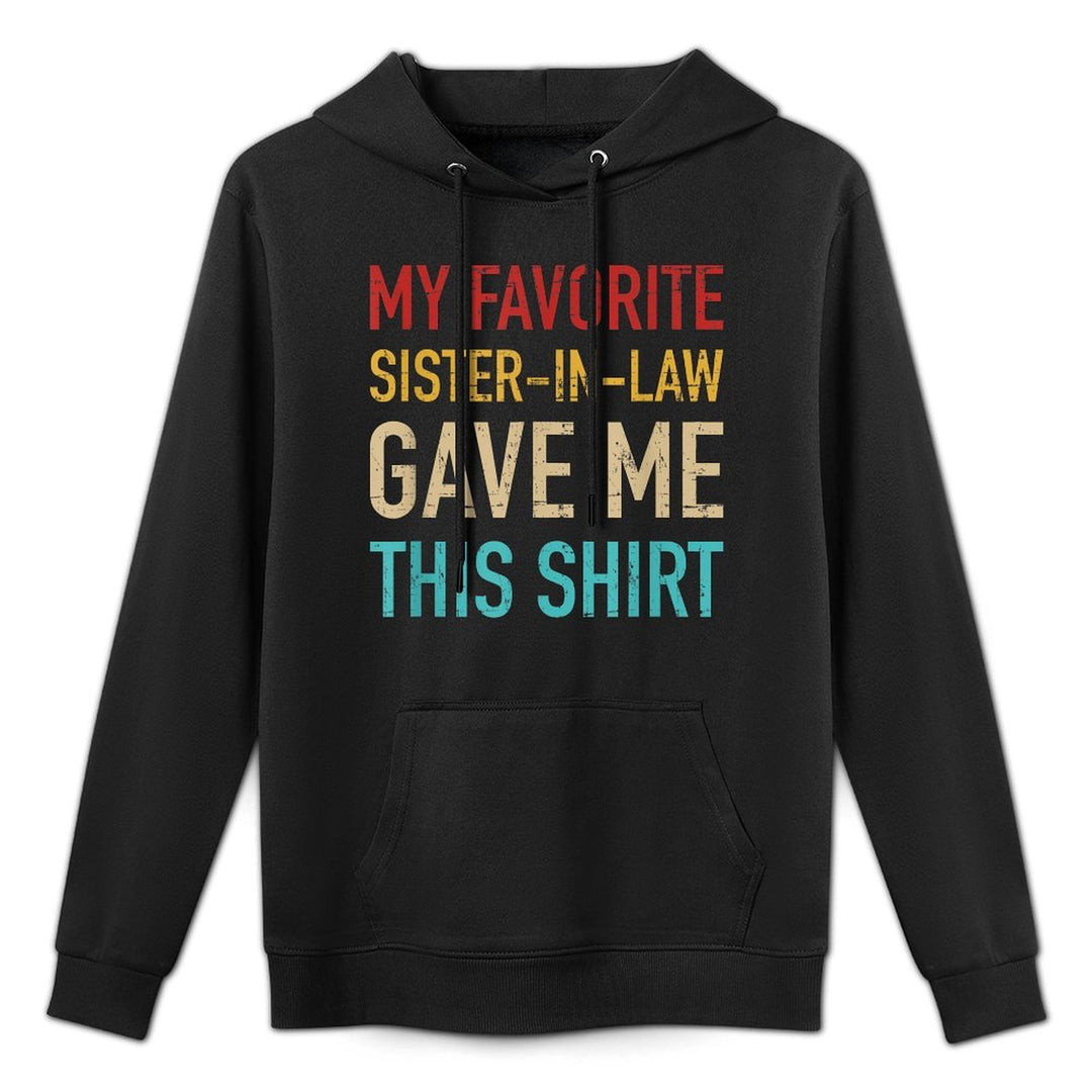 My Favorite Sister-in-law Gave Me This for Brother-in-law Cotton-Polyester Blend Hoodie