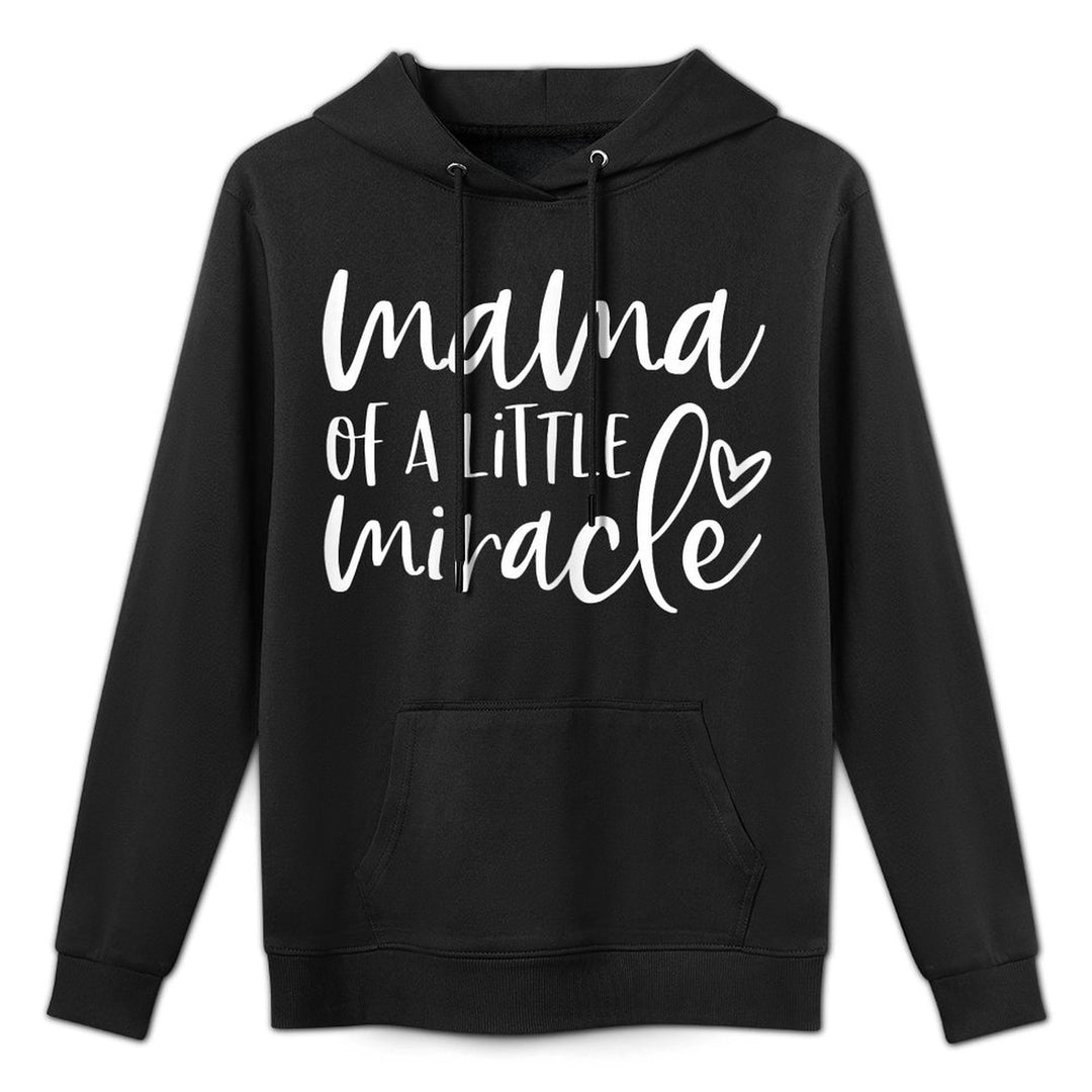 Womens Preemie NICU IVF Mom  Mama of A Little Miracle Gift Easy Care Hoodie