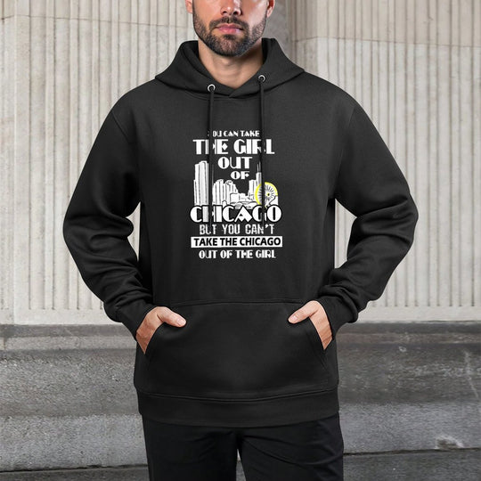 You Can Take The Girl Out Of Chicago Gifts Art For Women Versatile Streetwear Hoodie