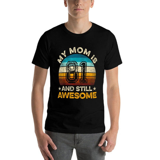 My Mom Is 81 And Still Awesome 81st Birthday Vintage Retro  Trendy Pattern T-Shirt