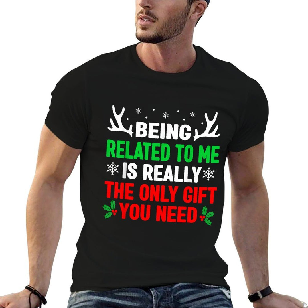 Being Related To Me Funny Christmass Women Men Family  Slim-fit Cut T-Shirt