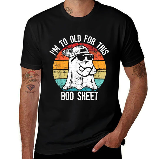 Im Too Old For This Boo Sheet Ghost Halloween Costume  High-quality Stitching T-Shirt