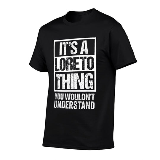 Its A Loreto Thing You Wouldnt Understand First Name  Polyester Blend T-Shirt