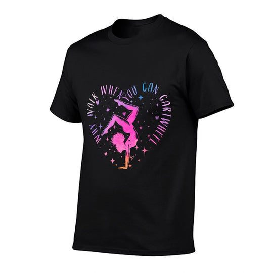Cute Why Walk When You Can Cartwheel Gymnastics Women Girls  Eco-friendly Material T-Shirt