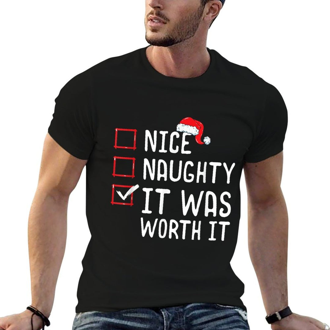 Nice Naughty It Was Worth It Christmas List  Cotton T-Shirt