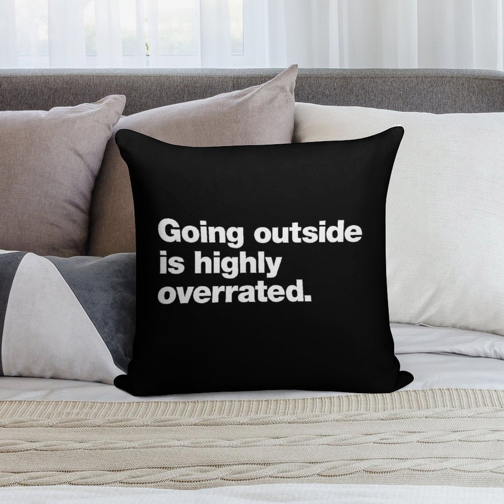 Going Outside Is Highly Overrated Soft Gift Ready Throw Pillow