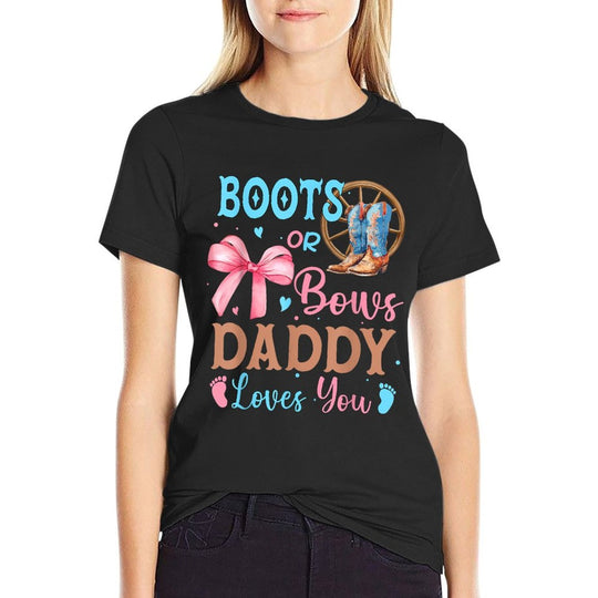Boots Or Bows Gender Reveal Decorations Daddy Loves You  Graphic-printed T-Shirt