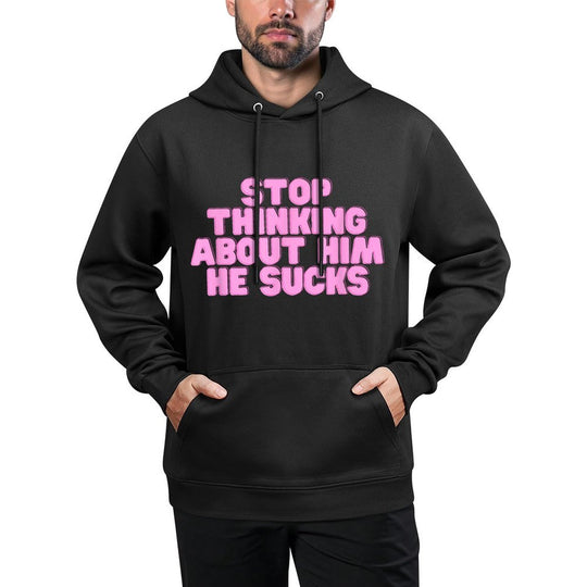Stop Thinking About Him He Sucks Funny College Girl Y2K Slay Pilling-Resistant Hoodie