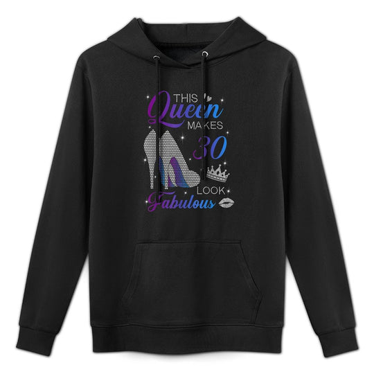 This Queen Makes 30 Look Fabulous High Heels 30th Birthday Easy Care Hoodie