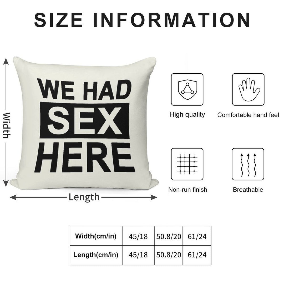 We Had Sex Here Soft Skin-Friendly Throw Pillow