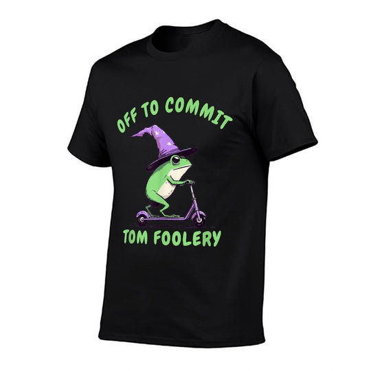 Weirdcore Saying Frog Meme Off To Commit Tom Foolery Frog  Classic T-Shirt