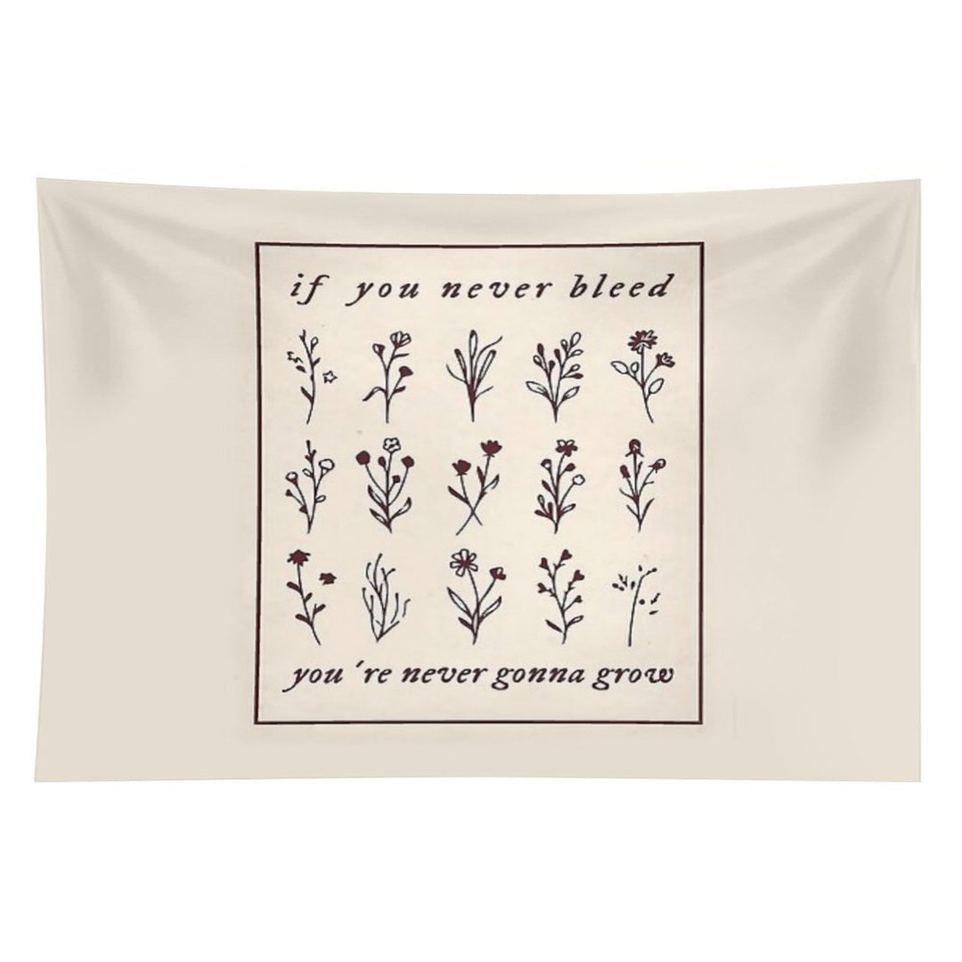 If You Never Bleed You're Never Gonna Grow Tapestry