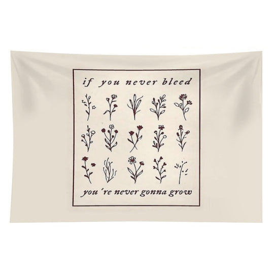 If You Never Bleed You're Never Gonna Grow Tapestry