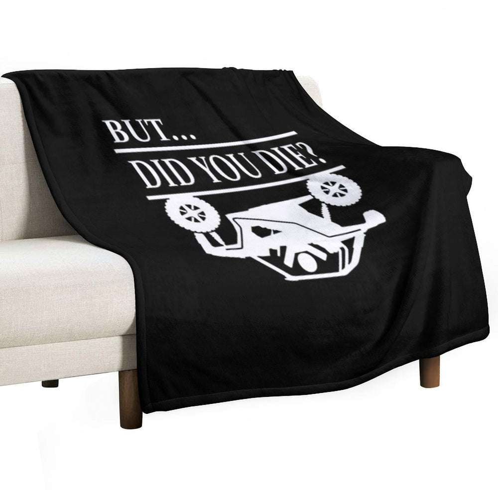 But Did You Die SXS Rollover Comfort Throw Blanket