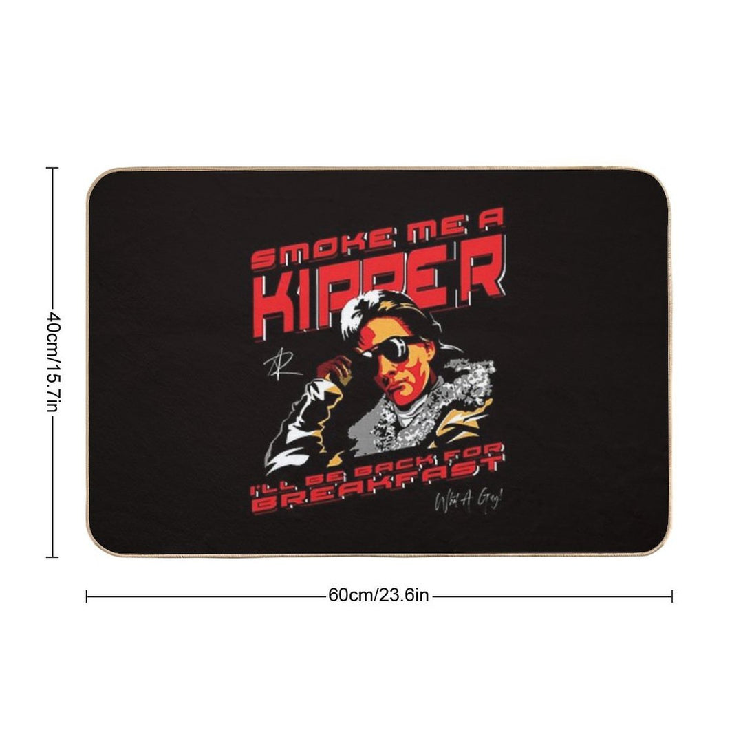 Smoke Me A Kipper - I'Ll Be Back For Breakfast - What A Guy  Odorless Bath Mat