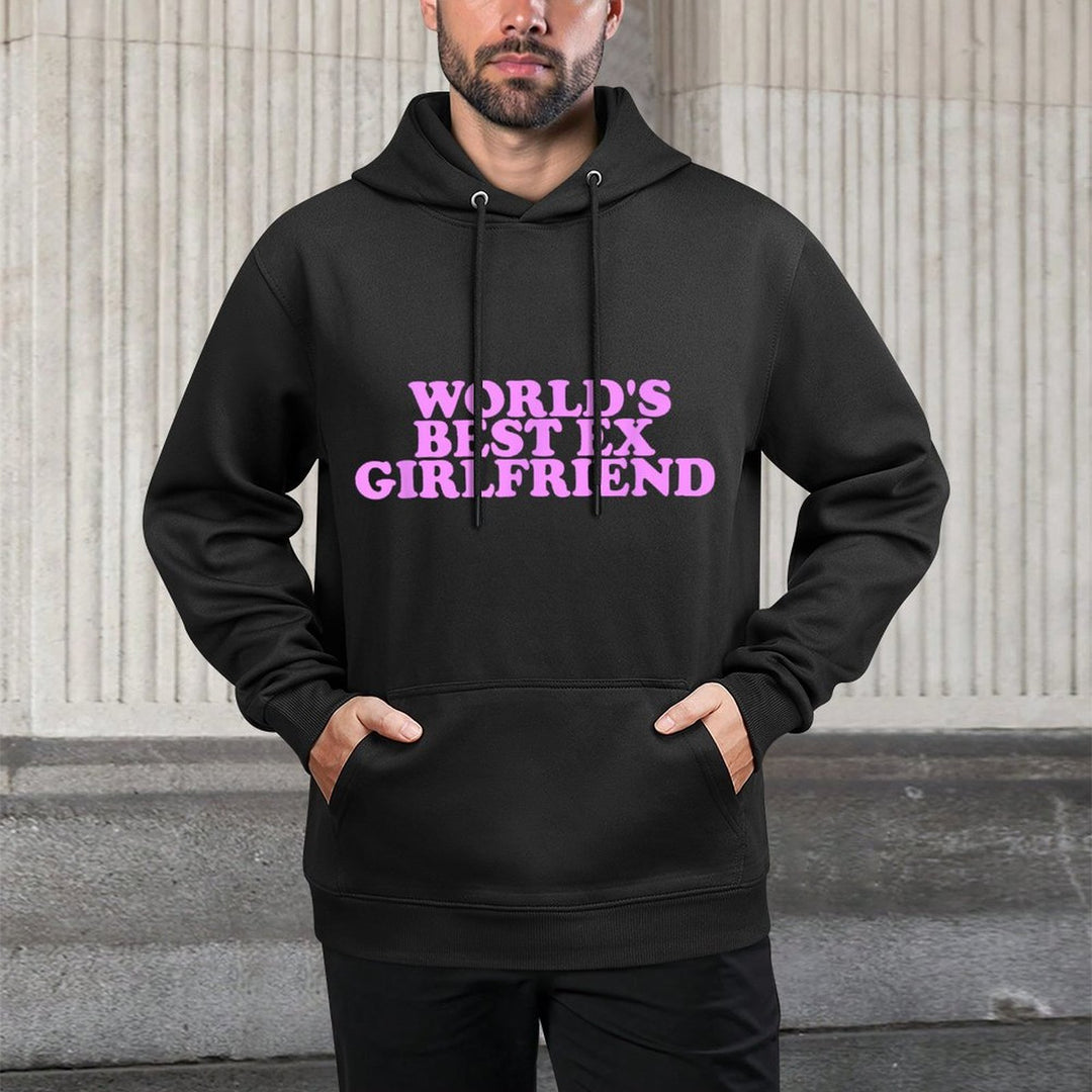 World&#39;s Best Ex Girlfriend Apparel All-Day Comfort Hoodie