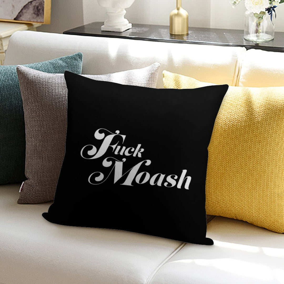 Fuck Moash Soft Durable Construction Throw Pillow