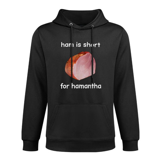 Ham Is Short for Hamantha Funny Meme Easy Care Hoodie