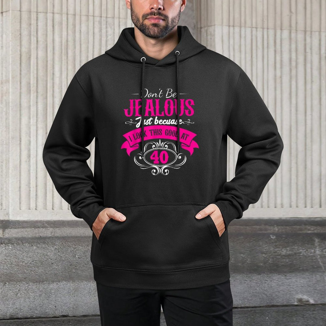 Womens 40Th Birthday Do Not Be Jealous Cause I'M 40 Breathable Fabric Hoodie