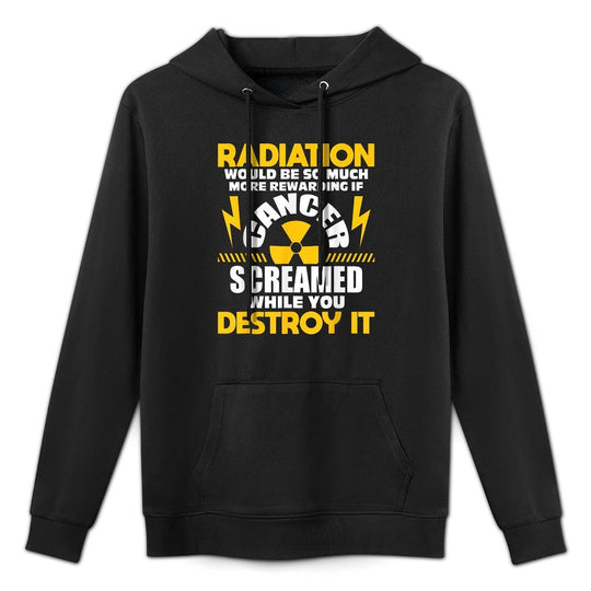 Mens Rewarding If Cancer Screamed - Radiation Therapy Chemo X-Ray Easy Care Hoodie