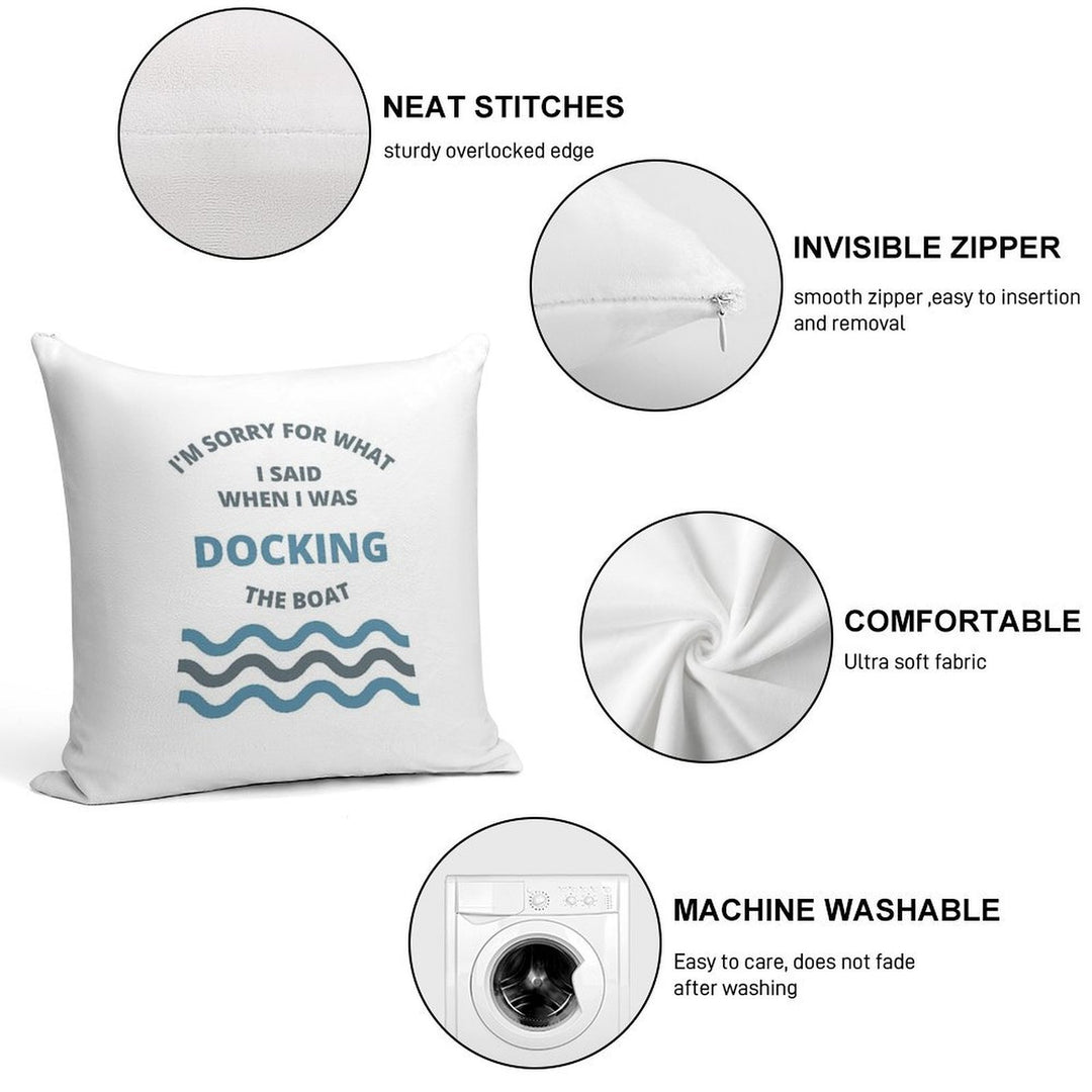 Sorry For What I Said While Docking The Boat Soft Skin-Friendly Throw Pillow