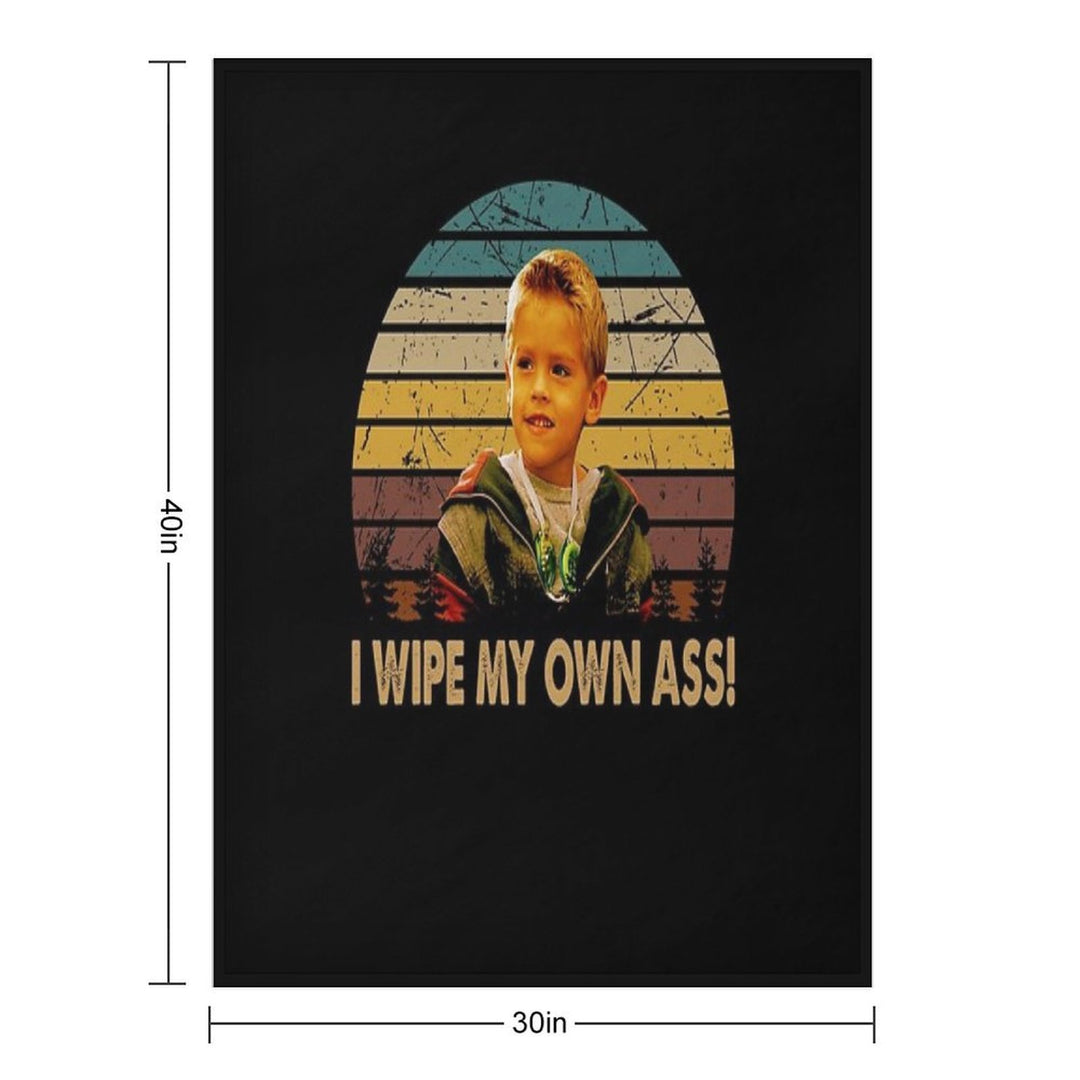 I Wipe My Own Ass Poster Art Character Vintage Velvety-soft Throw Blanket