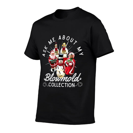 Ask Me About My Blow Mold Collection Christmas  Slim-fit Cut T-Shirt