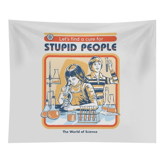 A Cure For Stupid People Tapestry