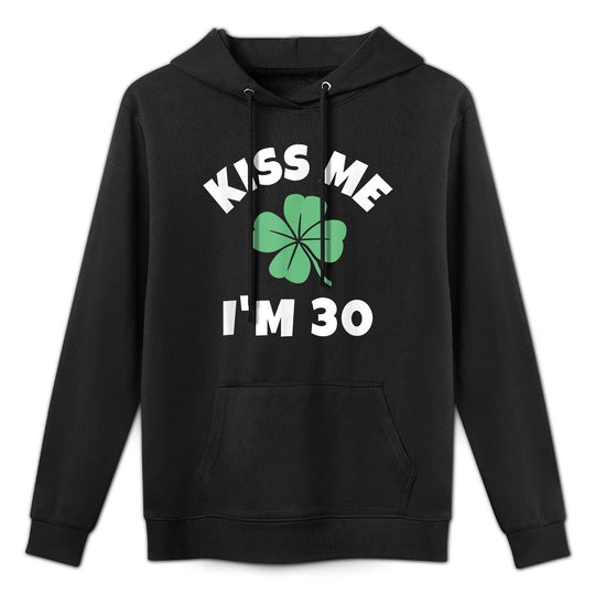 Kiss Me I'm 30 St. Patrick's Day Irish Funny 30th Birthday Kangaroo Pocket Hoodie