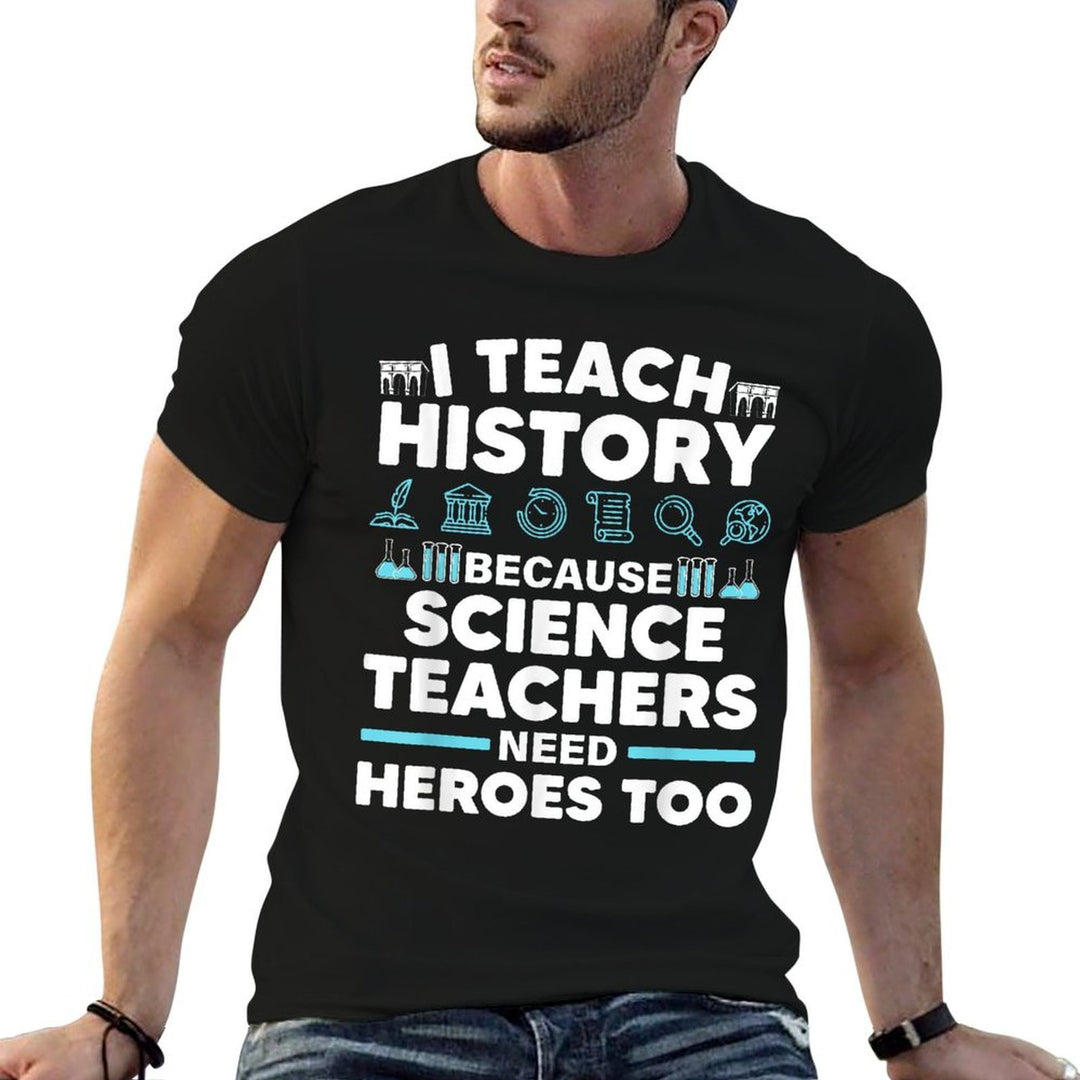 Cool History Teacher For Men Women Teaching History Educator  High-quality Stitching T-Shirt