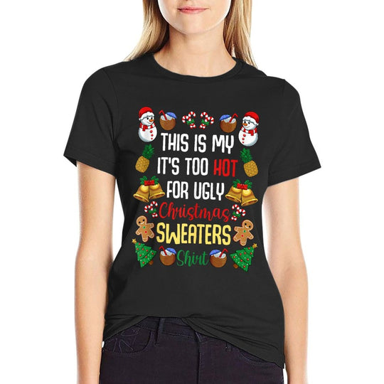 This Is My ItS Too Hot For Ugly Christmas Sweaters  High-quality Stitching T-Shirt