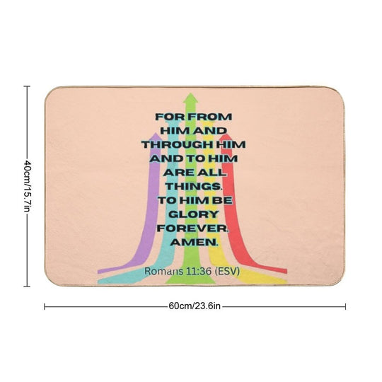 From Him, Through Him, To Him  High-Traffic Bath Mat