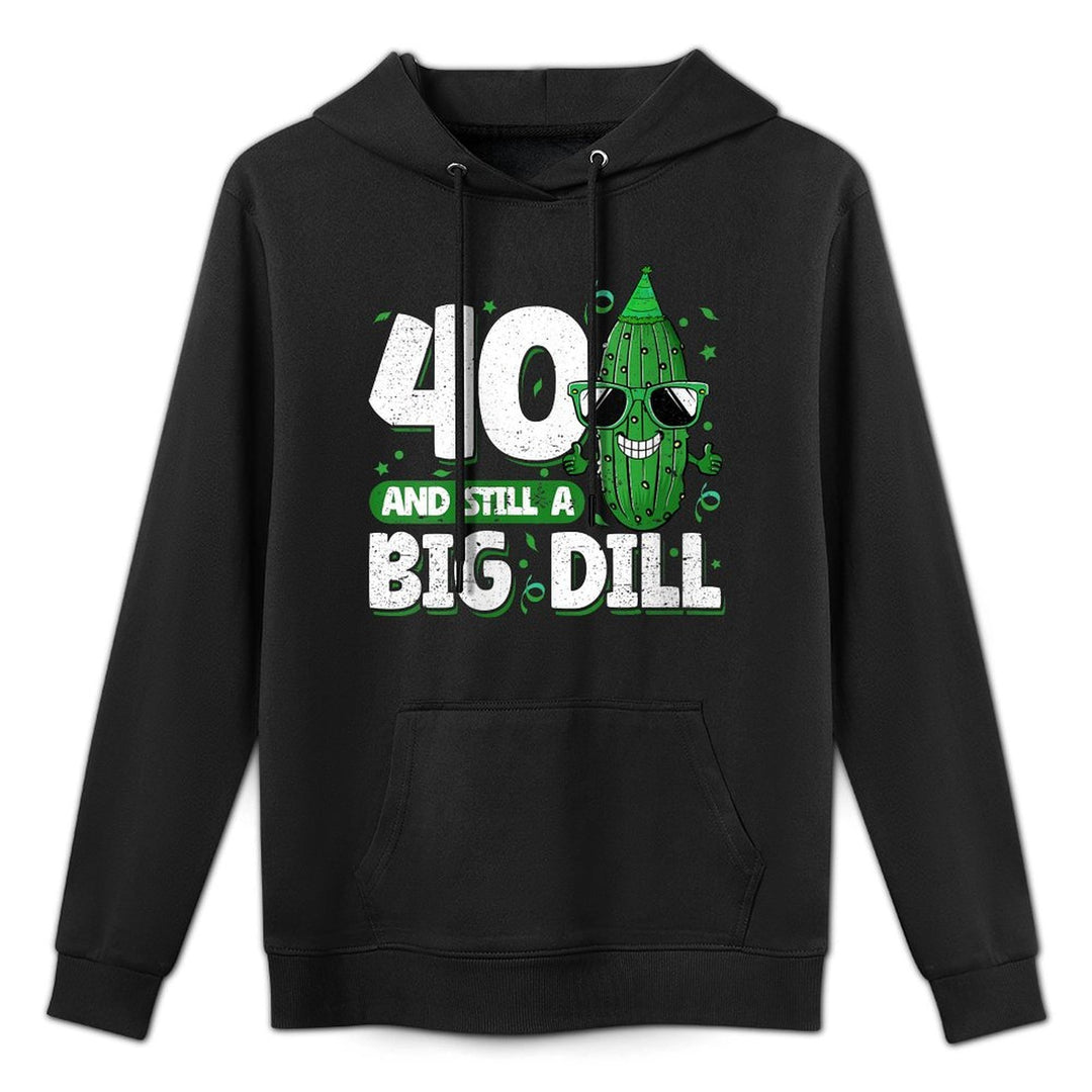 Womens Cucumber 40 And Still A Big Dill Pickle 40th Birthday Machine Washable Hoodie