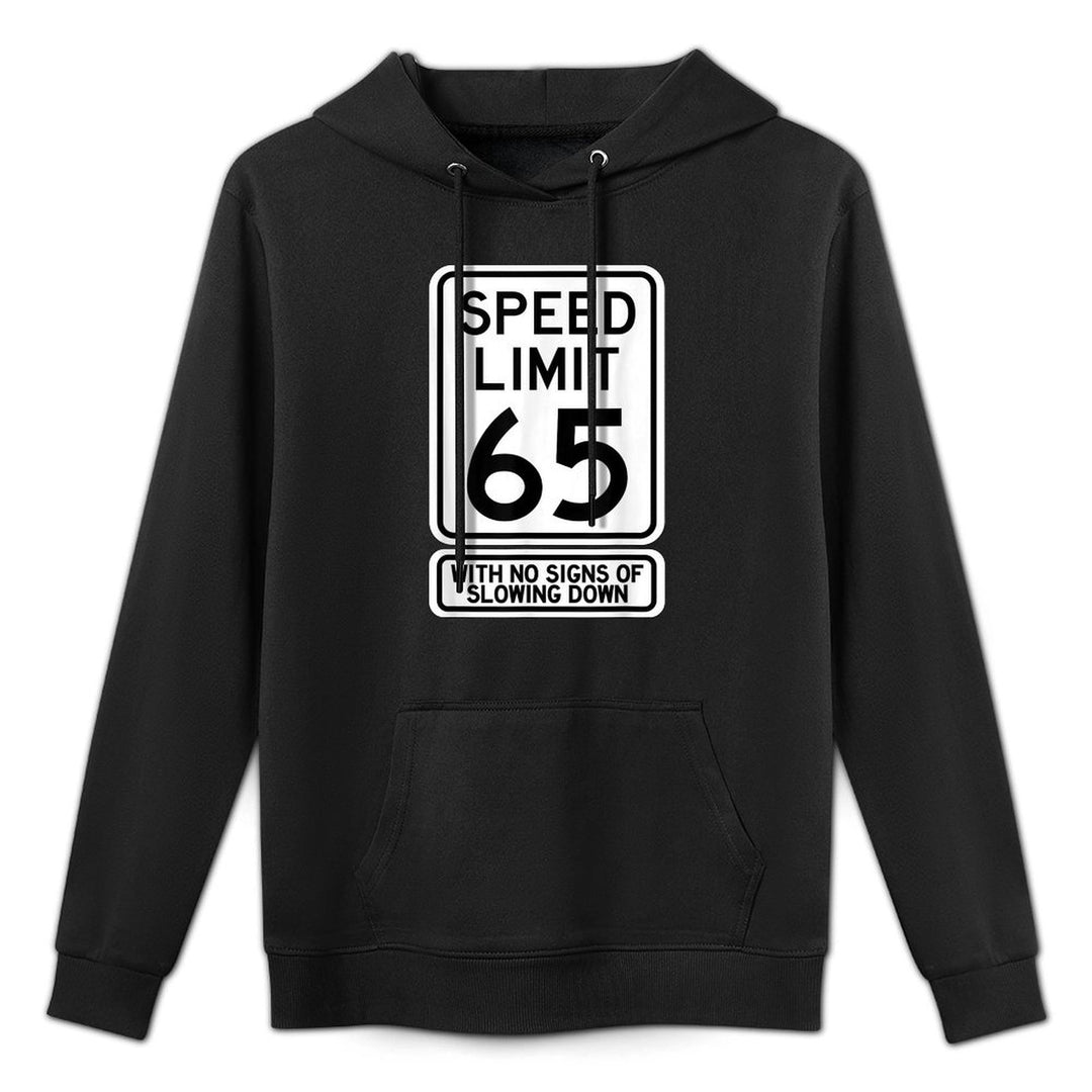 65th Birthday Speed Limit Sign Funny 65 Year Old Mens Womens Adjustable Hood Hoodie