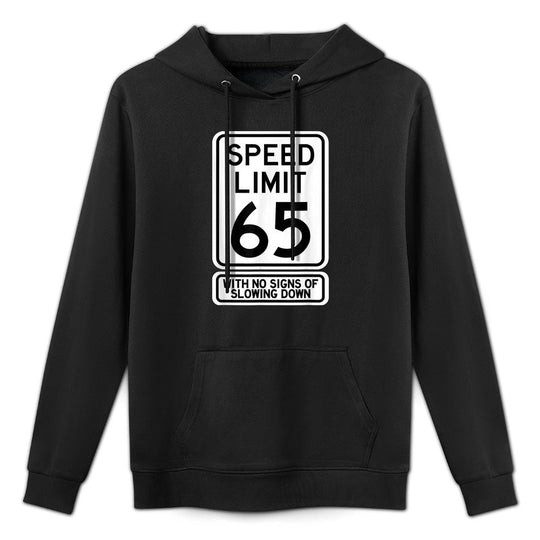 65th Birthday Speed Limit Sign Funny 65 Year Old Mens Womens Adjustable Hood Hoodie
