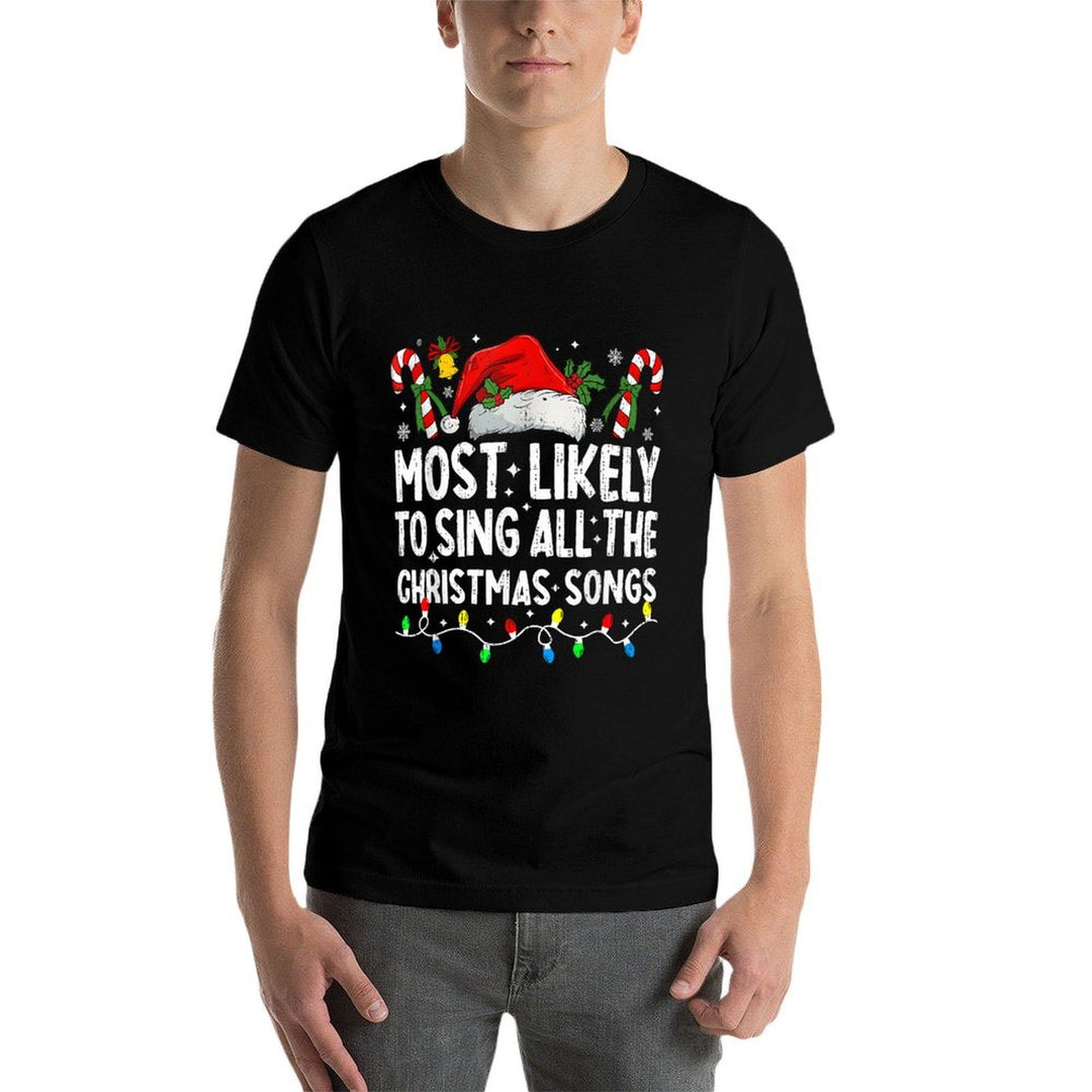 Most Likely To Sing All The Christmas Songs Christmas Singer  Fade-proof Color T-Shirt