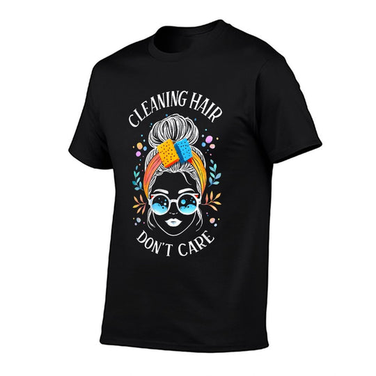 Cleaning Hair Don’t Care Cute Cleaning Lady Messy Bun Funny  Summer-ready Fabric T-Shirt