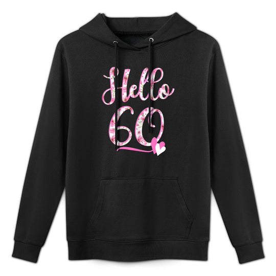 Hello Sixty 60 Years Old 60th Birthday Women's Gifts Flowers Machine Washable Hoodie
