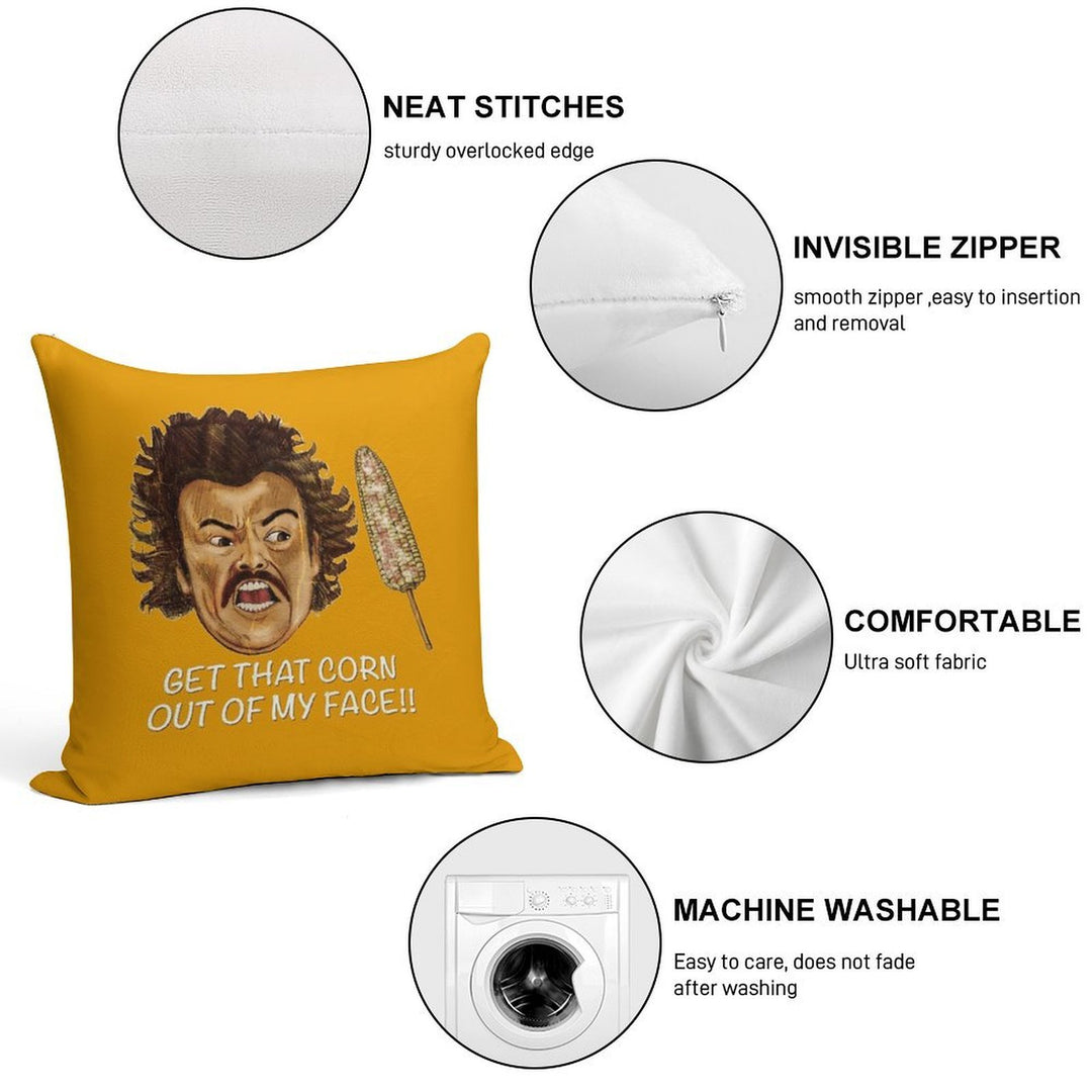 Get That Corn Out of My Face!! Soft Short Plush Fabric Throw Pillow