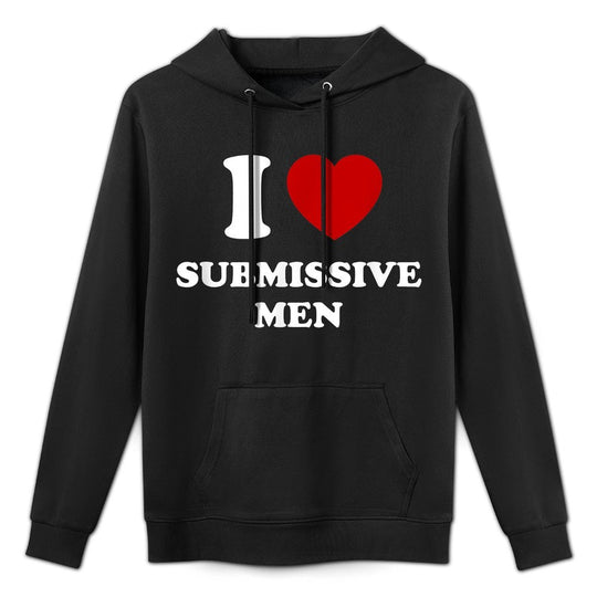 I Love Submissive Men Shape Retention Hoodie