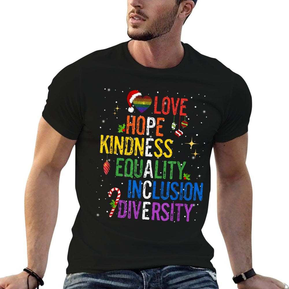 Gay Christmas Love Hope Kindness Equality Inclusion Peace  Cotton T-Shirt