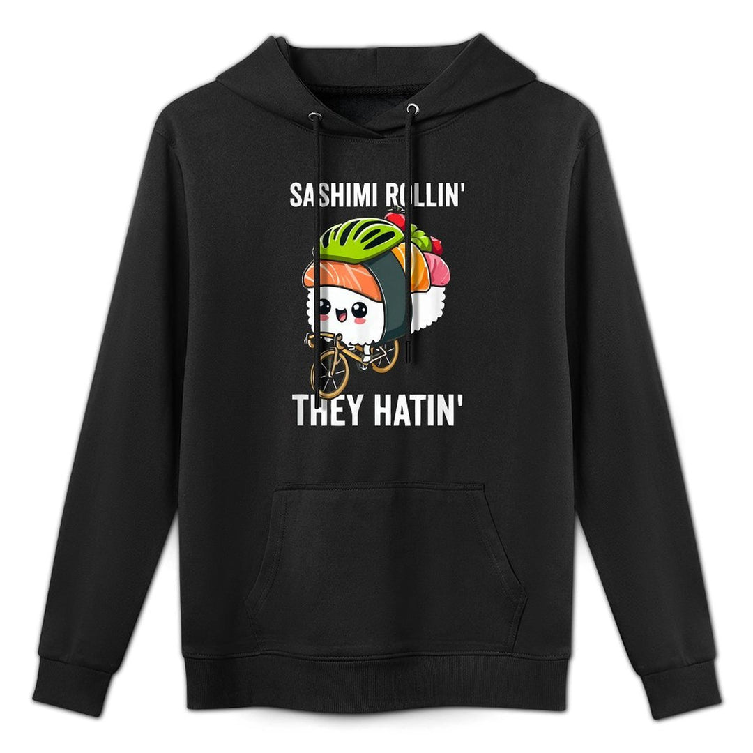 Sashimi Rollin They Hatin Breathable Fabric Hoodie