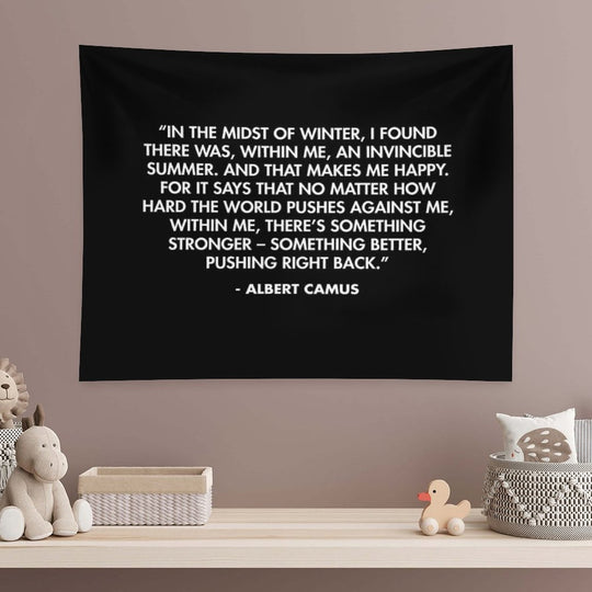 “In The Midst of Winter, I Found There Was, Within Me, An Invincible Summer” - Albert Camus Tapestry
