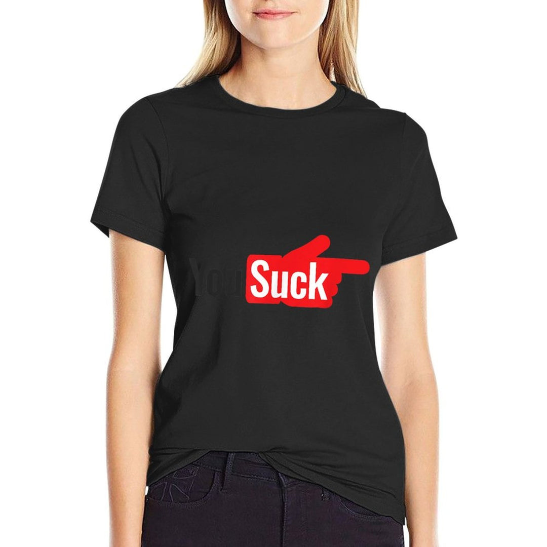 You Suck Funny Parody Meme T-shirt  Polyester Blend T-Shirt