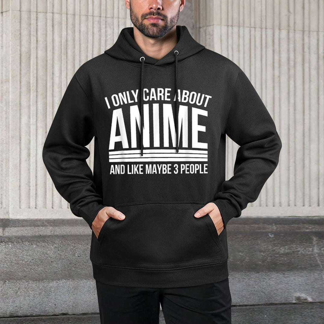 I Only Care About Animes, Anime Manga Lovers Gifts Casual Wear Hoodie
