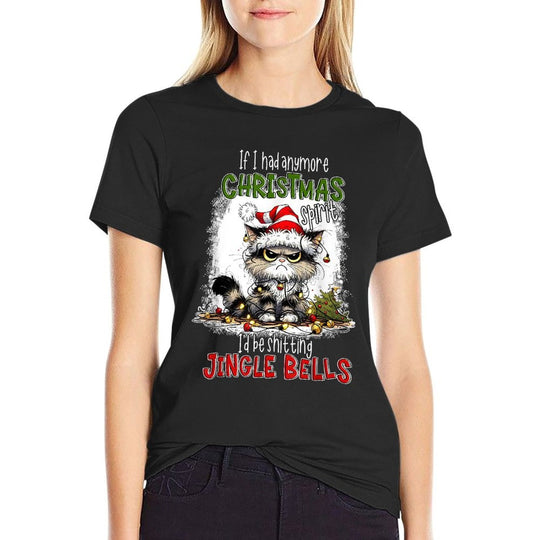 If I Had Anymore Christmas Spirit Id Be Shitting Jingle  Affordable Price T-Shirt