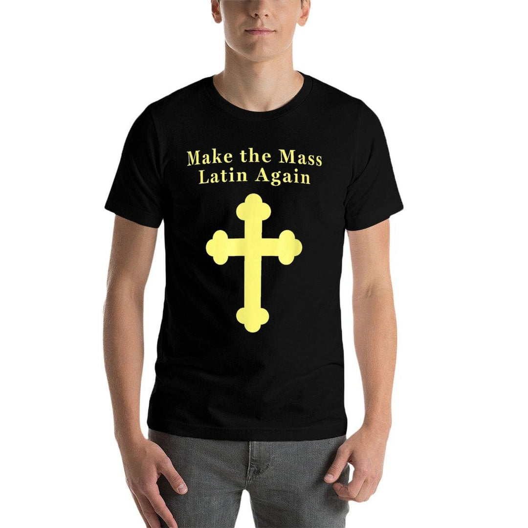 Roman Catholic Make The Mass Latin Again  Quick-drying T-Shirt