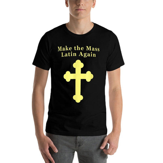 Roman Catholic Make The Mass Latin Again  Quick-drying T-Shirt