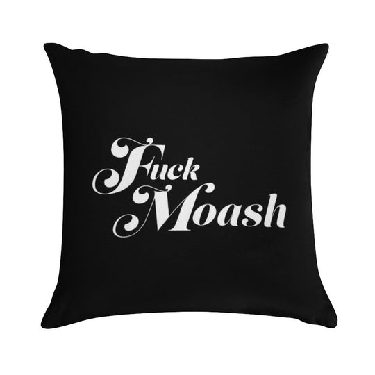 Fuck Moash Soft Durable Construction Throw Pillow
