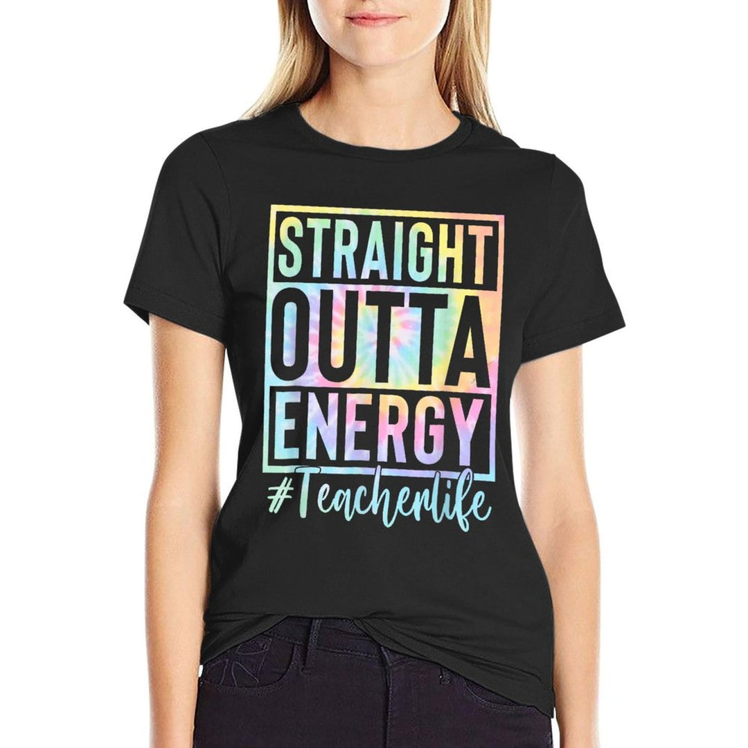 Teacher Straight Outta Energy Teacher Life Tie Dye  Ribbed Collar T-Shirt